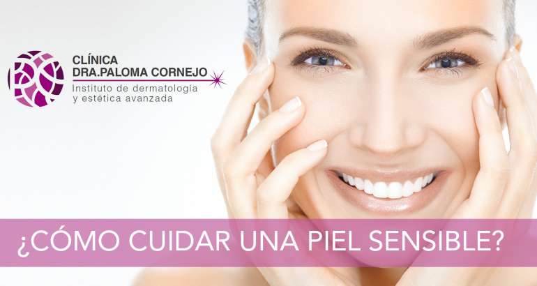 ¿Cómo cuidar una piel sensible?