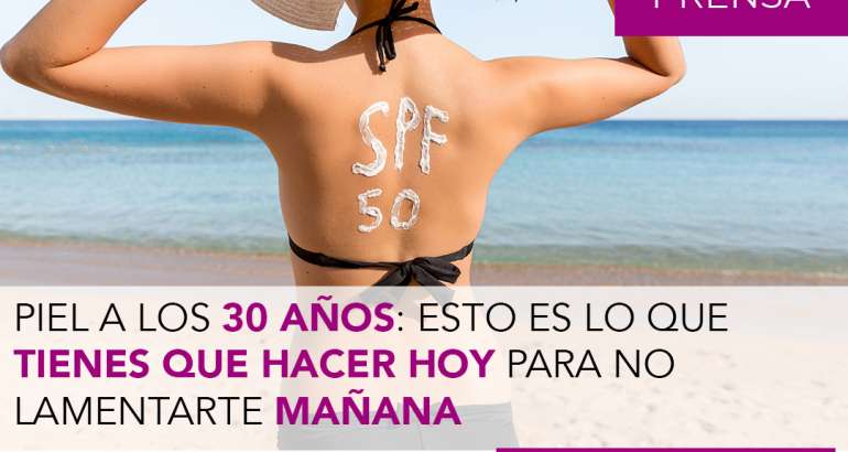 Piel a los 30 años: esto es lo que tienes que hacer hoy para no lamentarte mañana