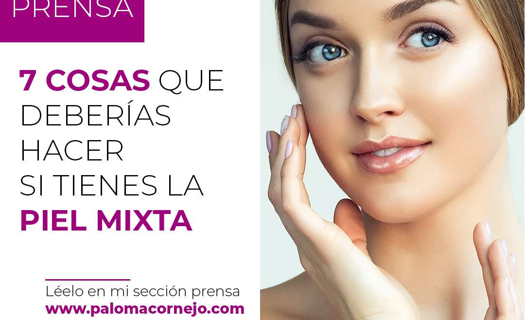 7 cosas que deberías hacer si tienes la piel mixta