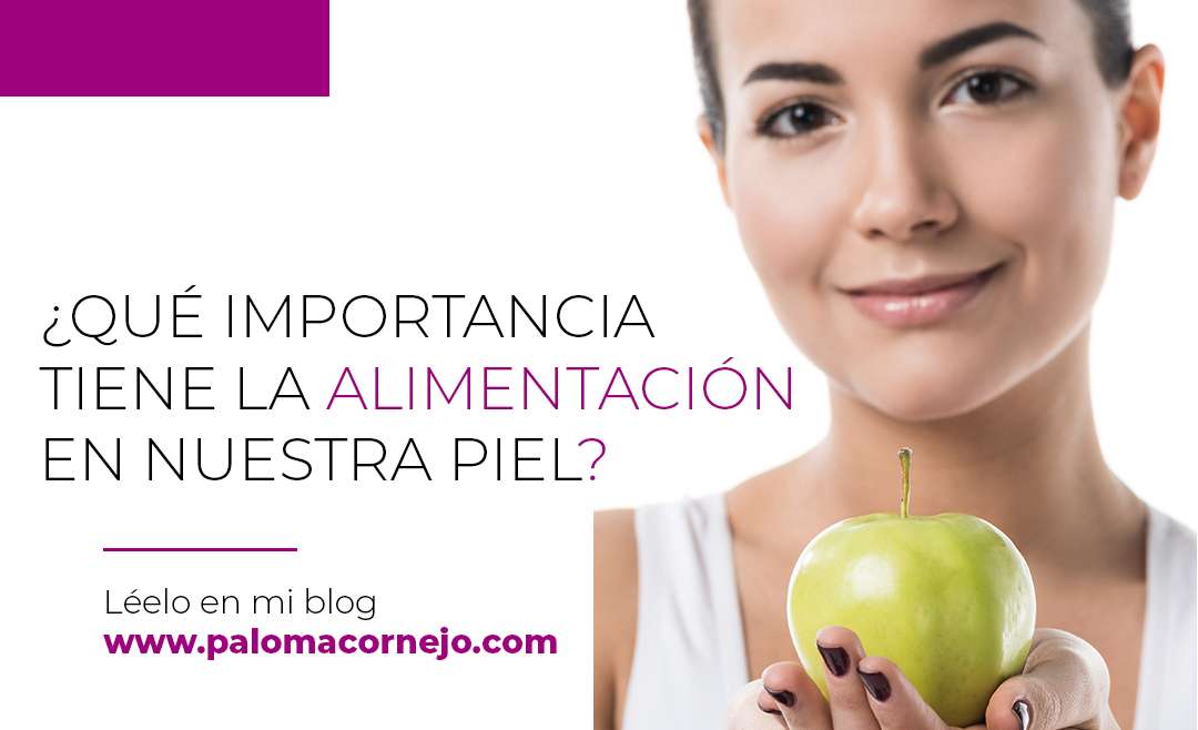 ¿Qué importancia tiene la alimentación en nuestra piel?