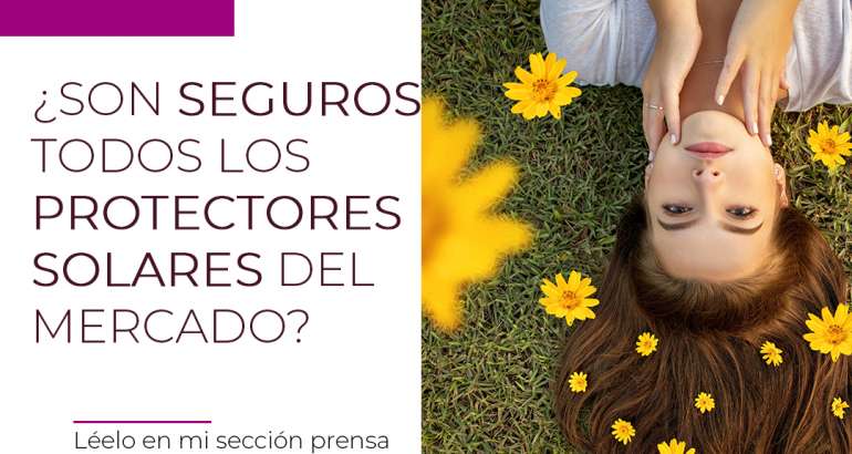 ¿Son seguros todos los protectores solares del mercado?