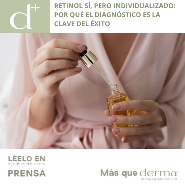 Retinol sí, pero individualizado: por qué el diagnóstico es la clave del éxito